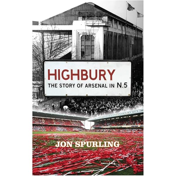 Arsenal Stadium History: The Official Illustrated History of